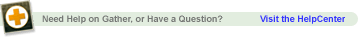 Need Help On Gather? &mdash; Visit the HelpCenter&trade; &raquo;